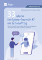 33 Ideen textgenerierende KI im Schulalltag