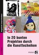 In 20 bunten Projekten durch die Kunsttechniken