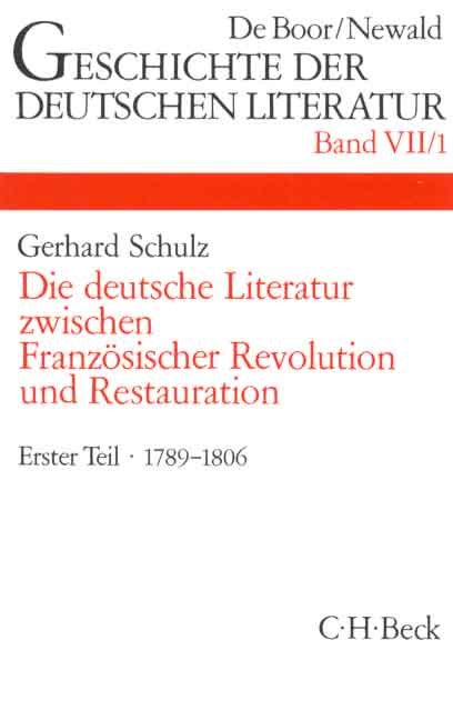 Geschichte der deutschen Literatur Bd. 7/1: Das Zeitalter der Französischen Revolution (1789-1806)