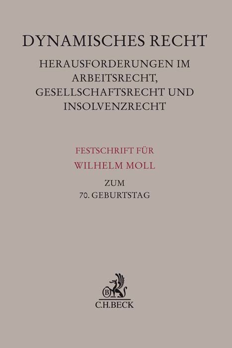 Dynamisches Recht. Herausforderungen im Arbeitsrecht, Gesellschaftsrecht und Insolvenzrecht