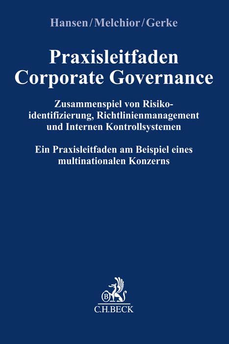 Praxisleitfaden Corporate Governance: Zusammenspiel von Risikoidentifizierung, Richtlinienmanagement und Internem Kontrollsystem