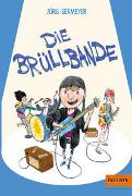 Die Brüllbande