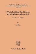 Wirtschaftliche Sanktionen als Mittel der Außenpolitik