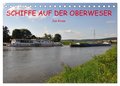 Schiffe auf der Oberweser (Tischkalender 2025 DIN A5 quer), CALVENDO Monatskalender