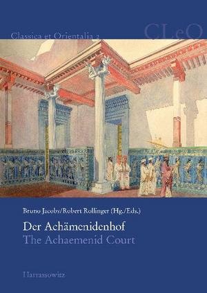 Der Achämenidenhof / The Achaemenid Court