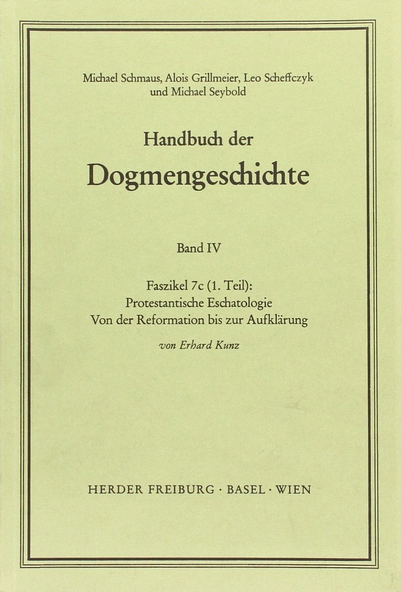 Protestantische Eschatologie - Fortsetzungswerk. Handbuch der Dogmengeschichte.