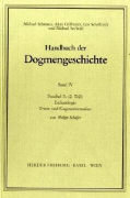 Handbuch der Dogmengeschichte / Bd IV: Sakramente-Eschatologie / Eschatologie - Fortsetzungswerk. Handbuch der Dogmengeschichte.