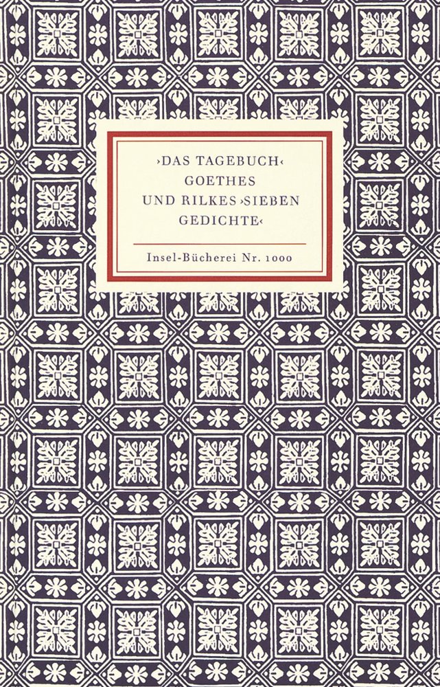 Das Tagebuch  Goethes und Rilkes  Sieben Gedichte