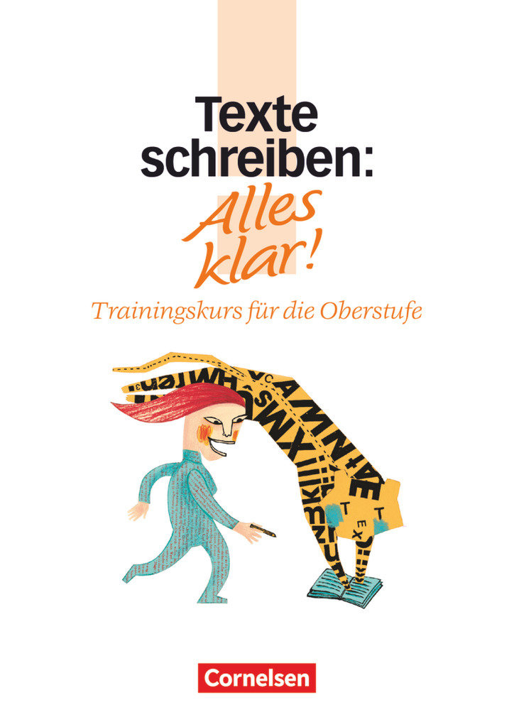 Alles klar!, Deutsch - Sekundarstufe II, 11.-13. Schuljahr, Texte schreiben, Trainingskurs mit beigelegtem Lösungsheft