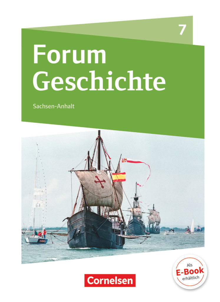 Forum Geschichte - Neue Ausgabe, Gymnasium Sachsen-Anhalt, 7. Schuljahr, Von den Entdeckungsfahrten bis zur Französischen Revolution, Schulbuch