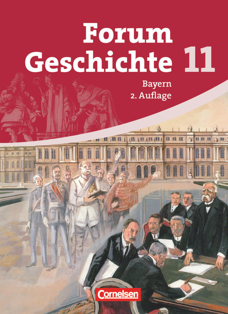 Forum Geschichte, Bayern - Oberstufe, 11. Jahrgangsstufe, Schulbuch (2. Auflage), Inhaltlich abgestimmt auf Lehrplananpassungen von 2012