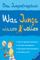 Was Jungs wissen wollen - Das Jungenfragebuch; Aufklärungsbuch für Jungs ab 10 Jahren