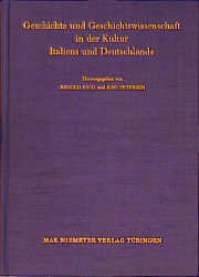 Geschichte und Geschichtswissenschaft in der Kultur Italiens und Deutschlands