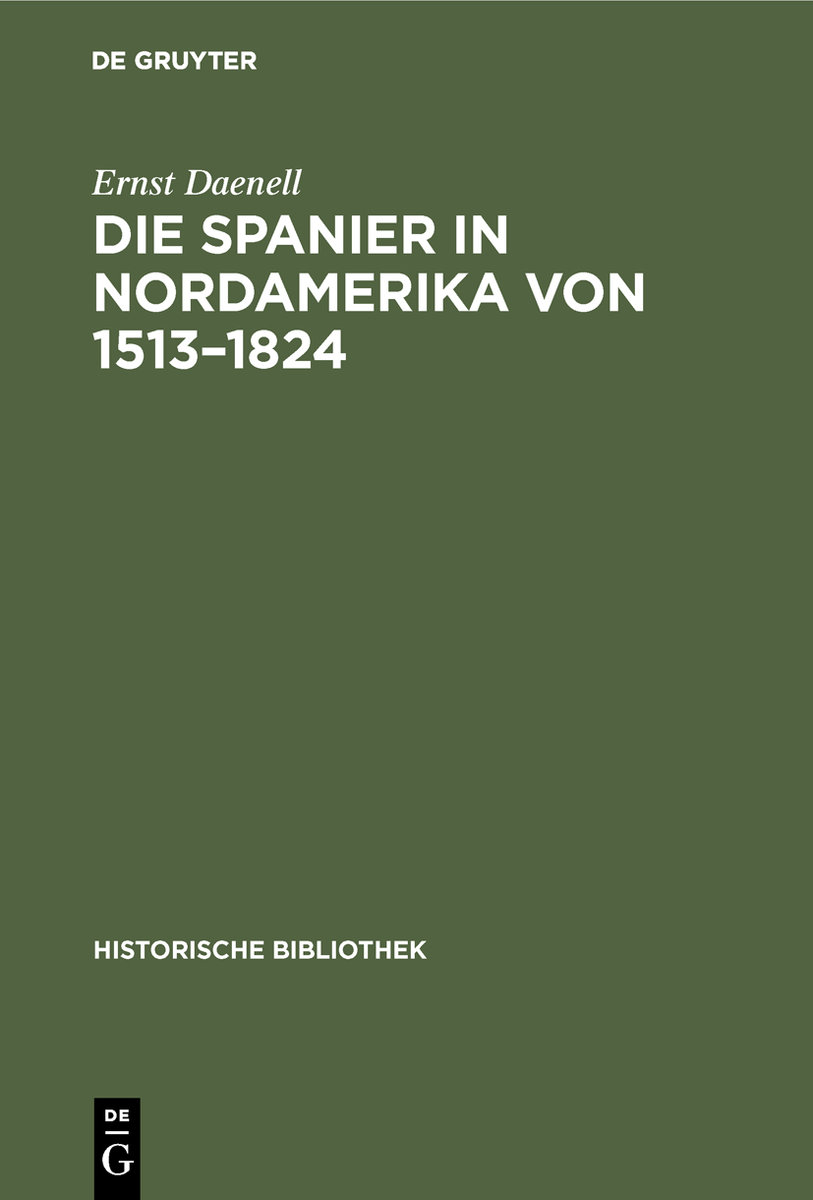 Die Spanier in Nordamerika von 1513¿1824