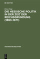 Die hessische Politik in der Zeit der Reichsgründung (1863¿1871)