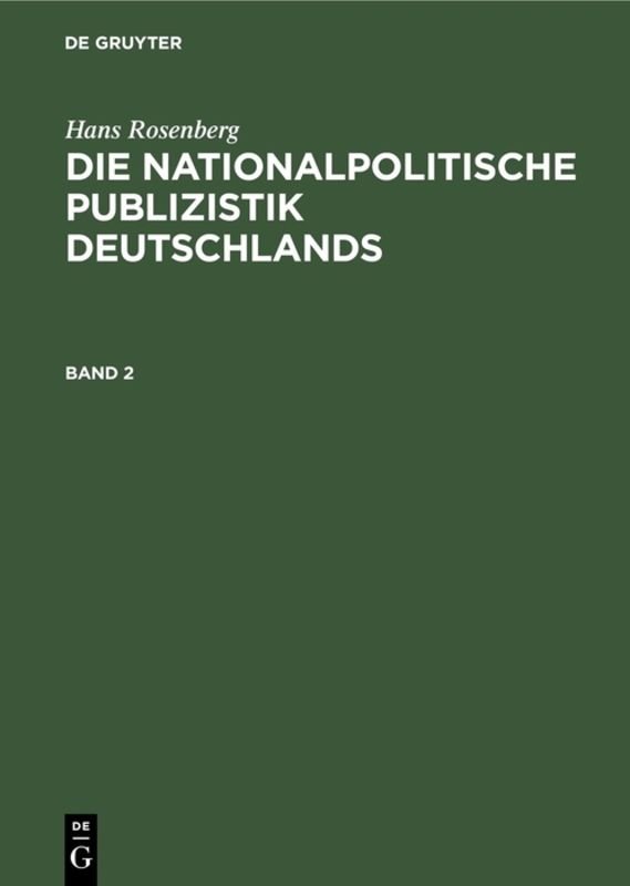 Hans Rosenberg: Die nationalpolitische Publizistik Deutschlands. Band 2