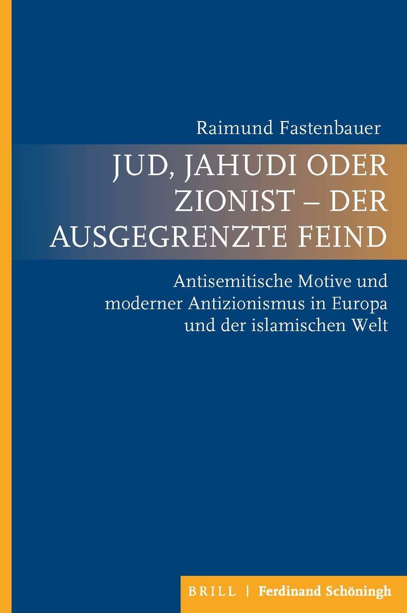 Jud, Jahudi oder Zionist - der ausgegrenzte Feind