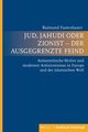 Jud, Jahudi oder Zionist - der ausgegrenzte Feind