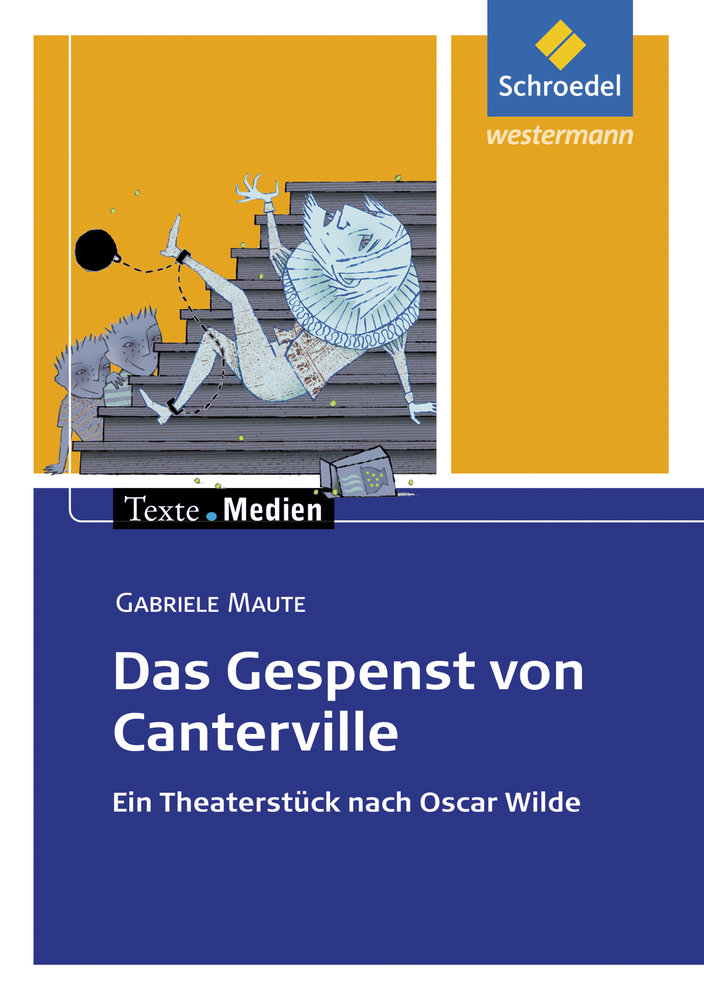 Das Gespenst von Canterville. Ein Theaterstück nach Oscar Wilde. Texte.Medien