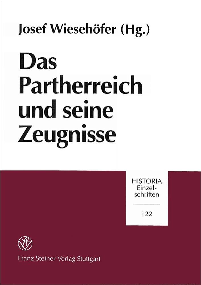 Das Partherreich und seine Zeugnisse