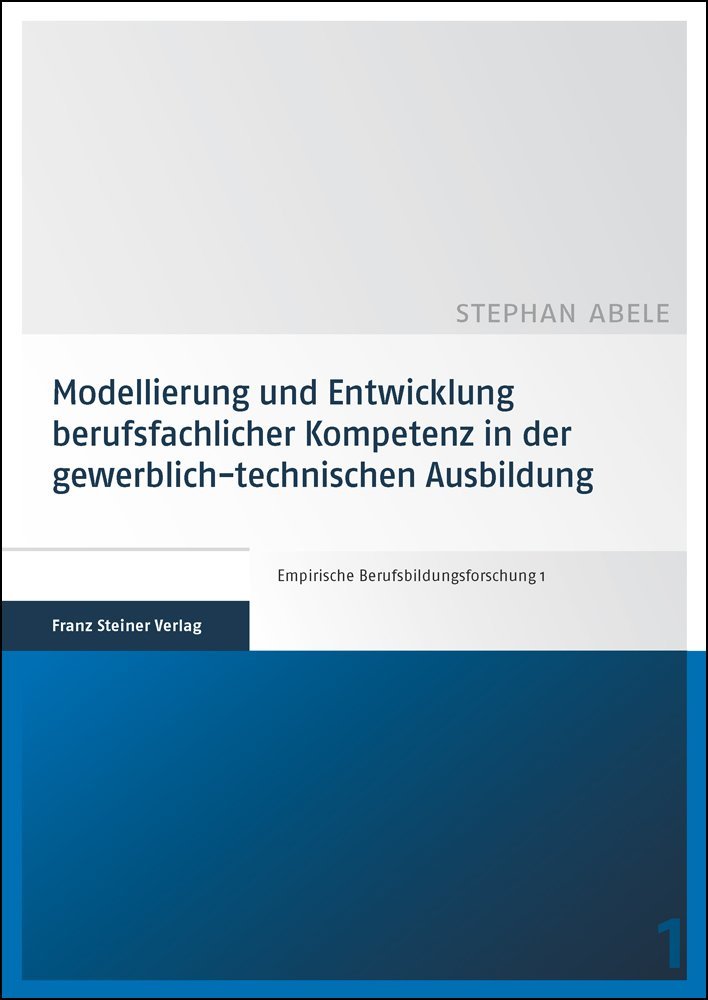 Modellierung und Entwicklung berufsfachlicher Kompetenz in der gewerblich-techni