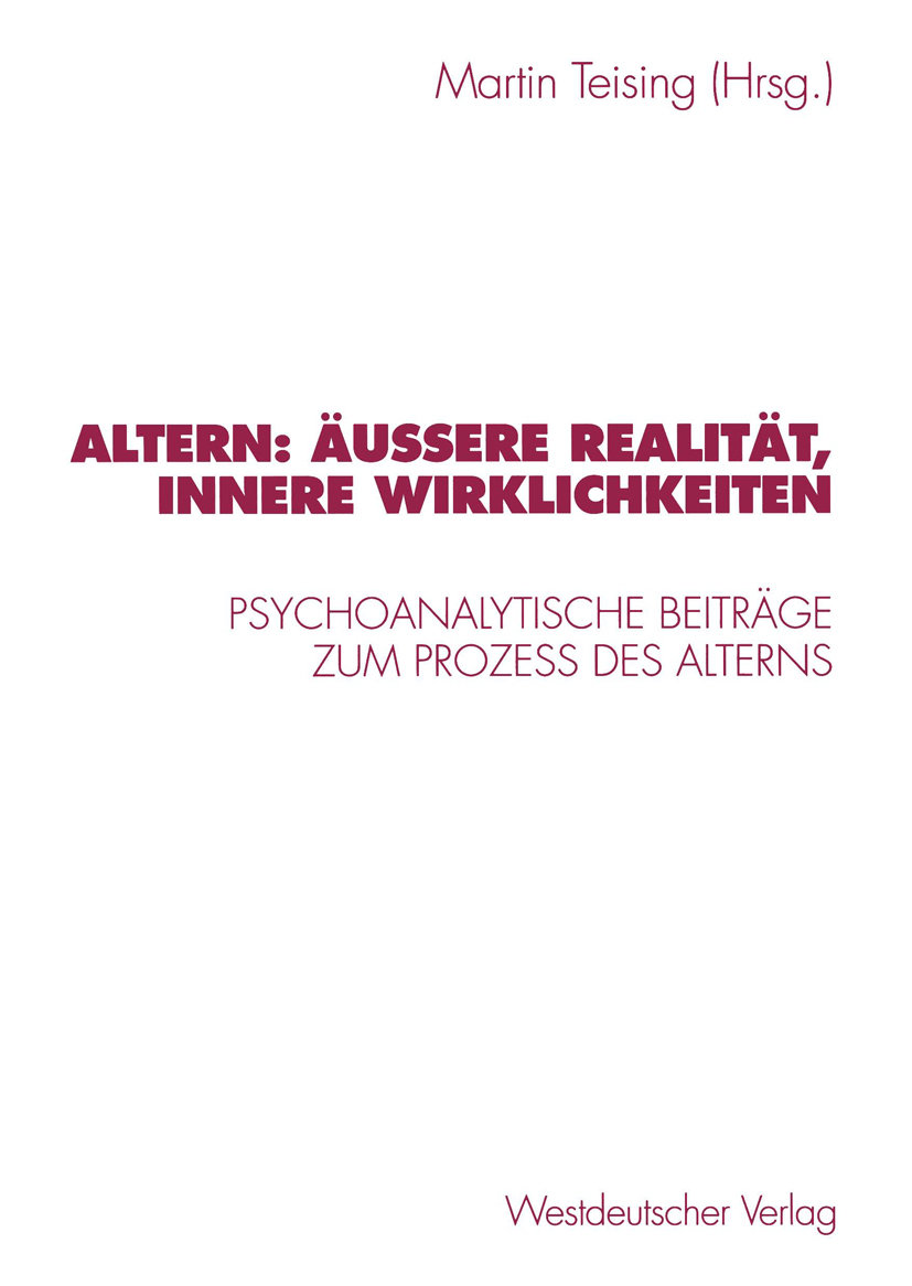 Altern: Äußere Realität, innere Wirklichkeiten