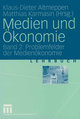 Medien und Ökonomie Bd. 2 - Medien und Ökonomie