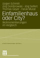 Einfamilienhaus oder City?