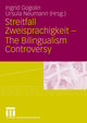 Streitfall Zweisprachigkeit - The Bilingualism Controversy