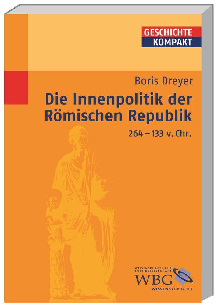 Die Innenpolitik der Römischen Republik 264-133 v. Chr