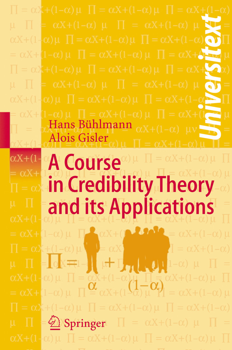 A Course in Credibility Theory and its Applications