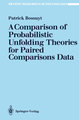 A Comparison of Probabilistic Unfolding Theories for Paired Comparisons Data