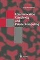 Communication Complexity and Parallel Computing