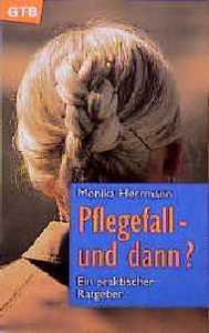 Pflegefall - und dann?