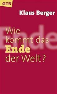 Wie kommt das Ende der Welt?