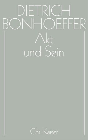 Dietrich Bonhoeffer Werke (DBW) / Akt und Sein