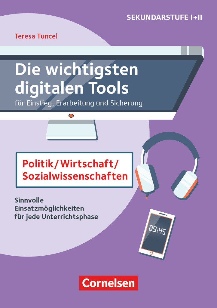 Die wichtigsten digitalen Tools, Politik, Wirtschaft, Sozialwissenschaften, Sinnvolle Einsatzmöglichkeiten für jede Unterrichtsphase, Buch