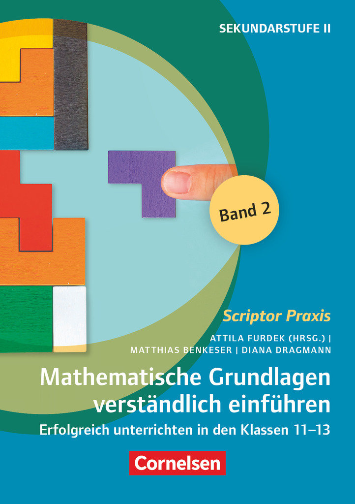 Scriptor Praxis, Mathematische Grundlagen verständlich einführen - Band 2, Erfolgreich unterrichten in den Klassen 11-13, Buch