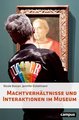 Machtverhältnisse und Interaktionen im Museum