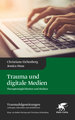 Trauma und digitale Medien (Traumafolgestörungen, Bd. 3)