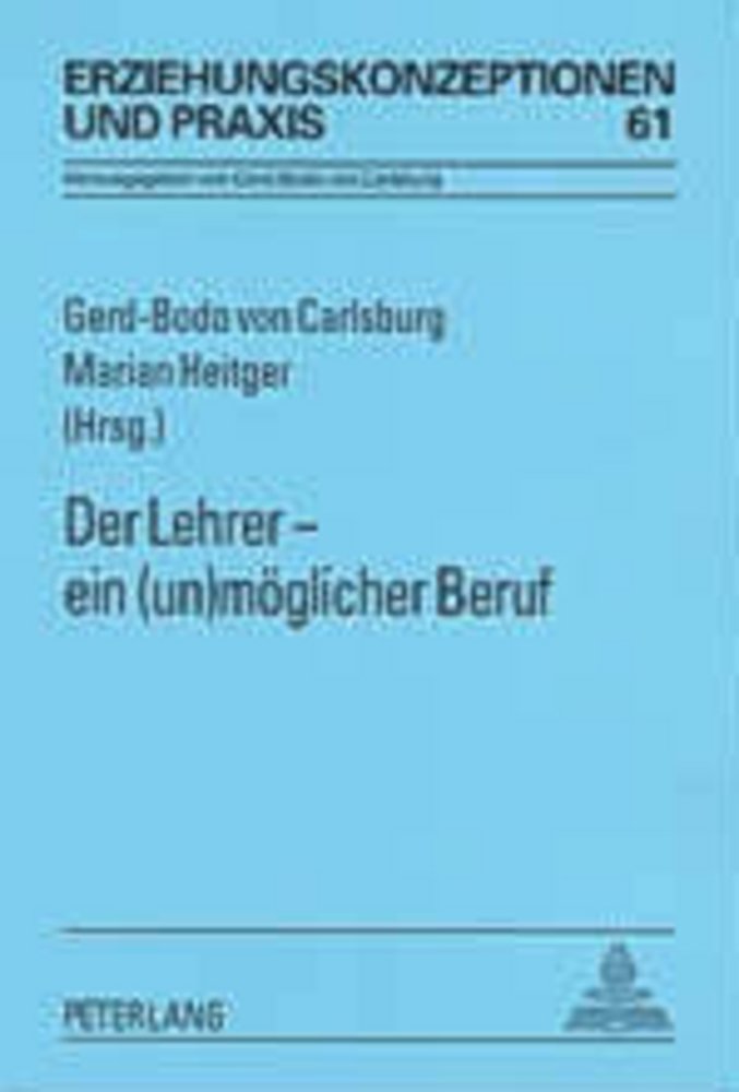 Der Lehrer ¿ ein (un)möglicher Beruf