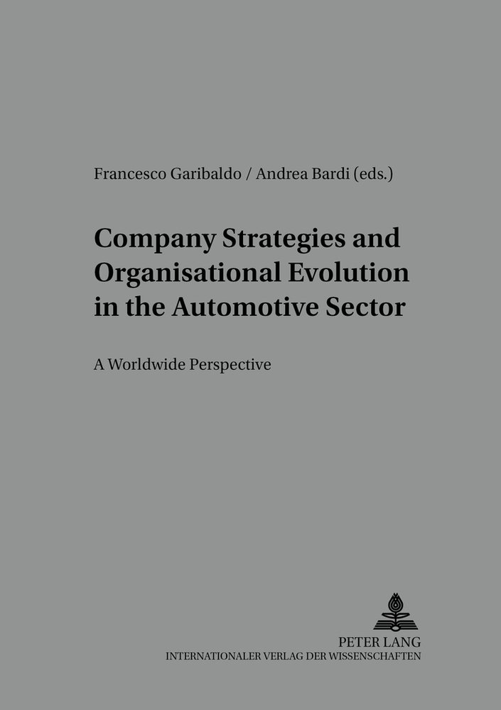 Company Strategies and Organisational Evolution in the Automotive Sector: A Worldwide Perspective