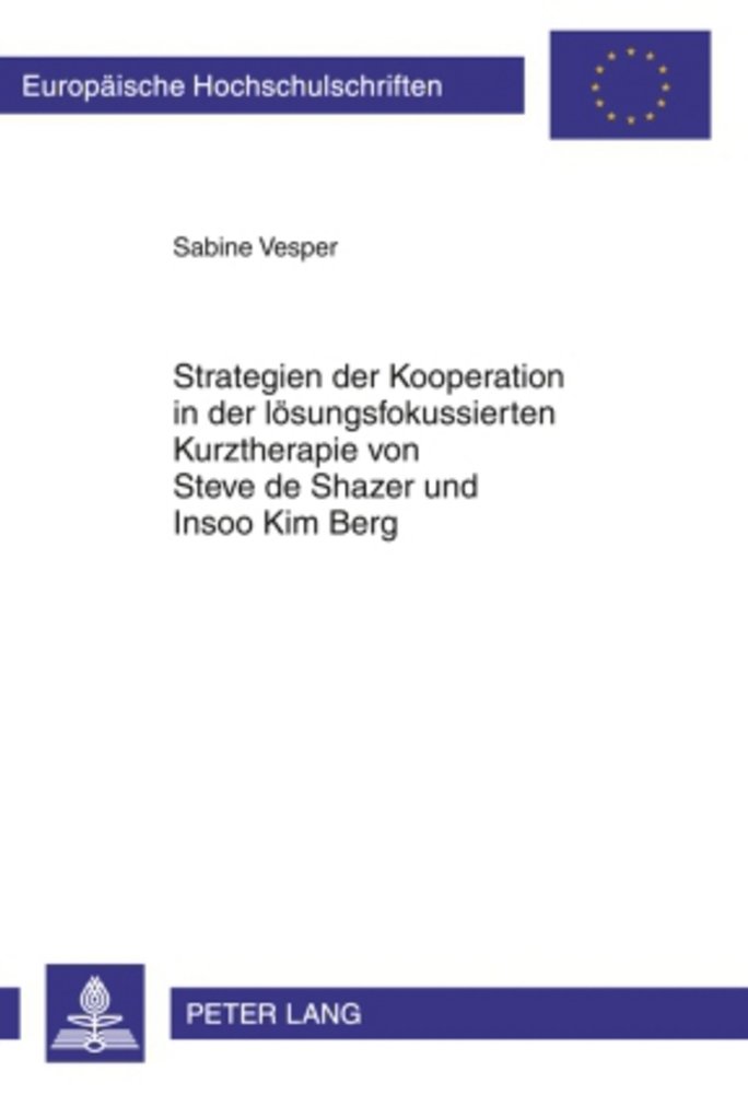 Strategien der Kooperation in der lösungsfokussierten Kurztherapie von Steve de Shazer und Insoo Kim Berg