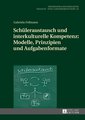 Schüleraustausch und interkulturelle Kompetenz: Modelle, Prinzipien und Aufgabenformate