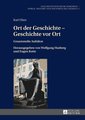 Ort der Geschichte ¿ Geschichte vor Ort