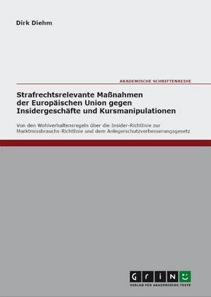 Strafrechtsrelevante Massnahmen der Europäischen Union gegen Insidergeschäfte und Kursmanipulationen