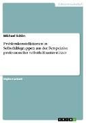 Problemkonstellationen in Selbsthilfegruppen aus der Perspektive professioneller Selbsthilfeunterstützer