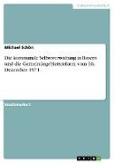 Die kommunale Selbstverwaltung in Bayern und die Gemeindegebietsreform vom 16. Dezember 1971