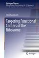 Targeting Functional Centers of the Ribosome