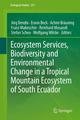 Ecosystem Services, Biodiversity and Environmental Change in a Tropical Mountain Ecosystem of South Ecuador